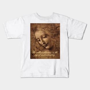 Copy of Leonardo da Vinci quote: The noblest pleasure is the joy of understanding Kids T-Shirt